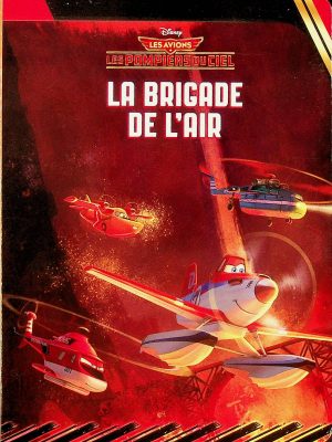 Les avions - Pompiers du ciel - La brigade de l'air