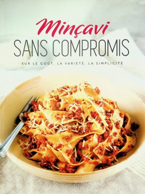 Minçavi sans compromis - Sur le goût, la variété, la simplicité