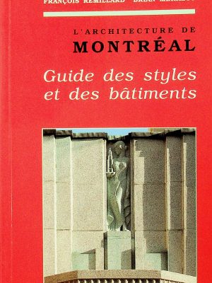 L'architecture de Montréal - Guide des styles et des bâtiments