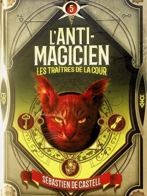 L'anti-magicien T. 05 - Les traîtres de la cour