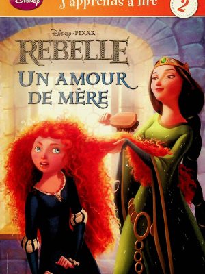 Disney Pixar - Rebelle - Un amour de mère