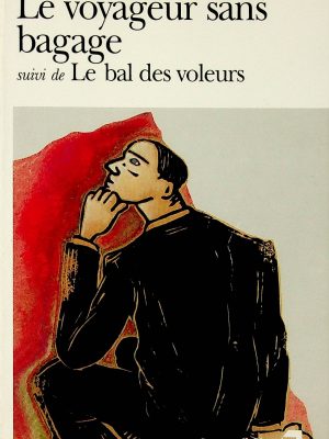 Le voyageur sans bagage suivi de Le bal des voleurs