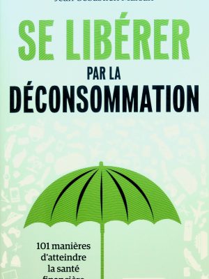 Se libérer par la déconsommation