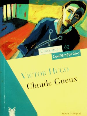Classiques & Contemporains: Claude Gueux