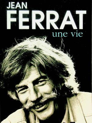 Jean Ferrat, une vie