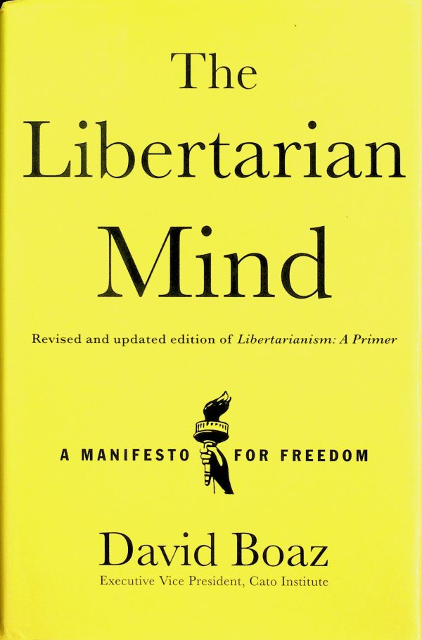 The Libertarian Mind: Revised and updated edition