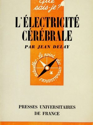 Que sais-je? T. 410 - L'électricité cérébrale