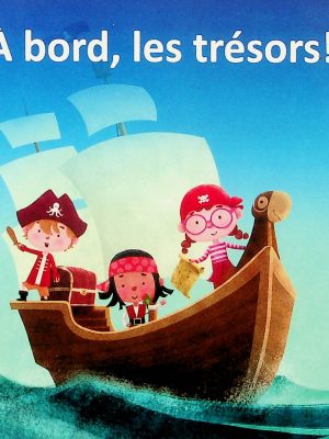 À bord, les trésors!