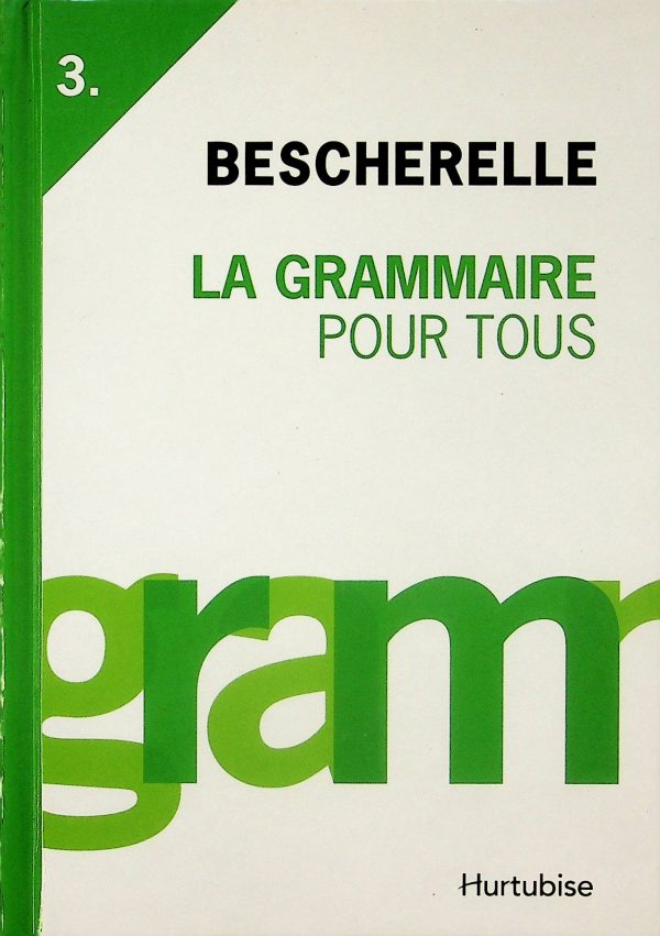 Bescherelle T.03 - La grammaire pour tous