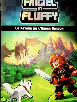 Frigiel et Fluffy T. 01 - Le retour de l'Ender Dragon
