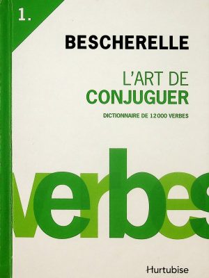 Bescherelle T.01 - L'art de conjuguer