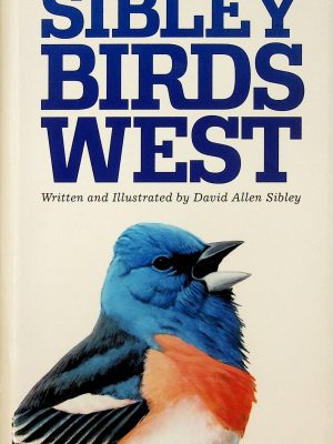 The Sibley Field Guide to Birds of Western North America
