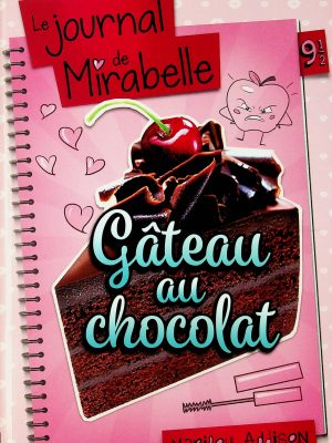 Le journal de Mirabelle T. 09 1/2 - Gâteau au chocolat
