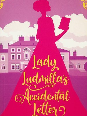 Lady Ludmilla's Accidental Letter