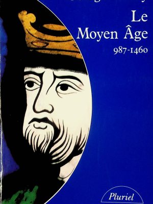 Le Moyen Âge 987-1460