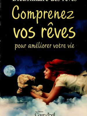 Comprenez vos rêves pour améliorer votre vie