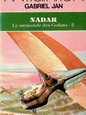 Le surmonde des Gofans T.02 - Nadar
