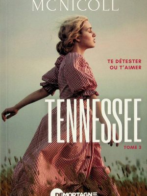 Tennessee - T. 03 Te détester ou t'aimer