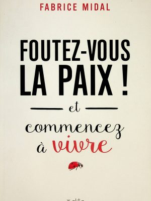 Foutez-vous la paix!