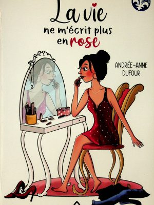 La vie ne m'écrit plus en rose