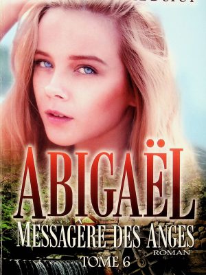 Abigaël, messagère des anges T. 06