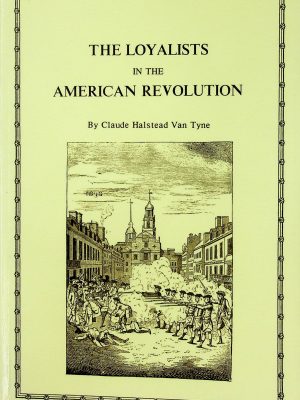 The Loyalists in the American Revolution