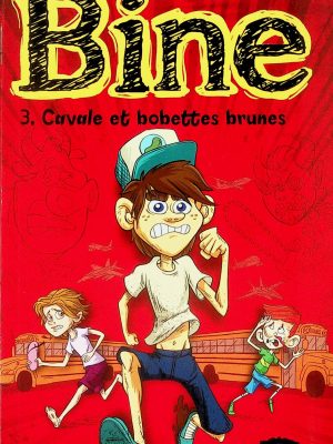 Bine T. 03 - Cavale et bobettes brunes