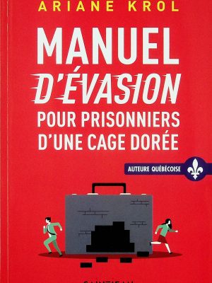 Manuel d'évasion pour prisonniers d'une cage dorée