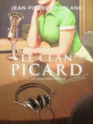 Le clan Picard T.03 - Les ambitions d'Aglaé