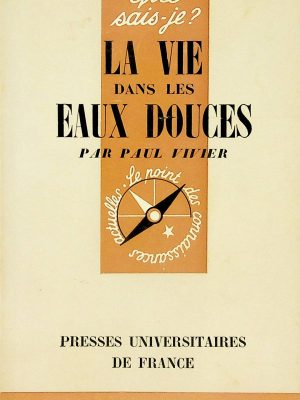 Que sais-je? T. 233 - La vie dans les eaux douces