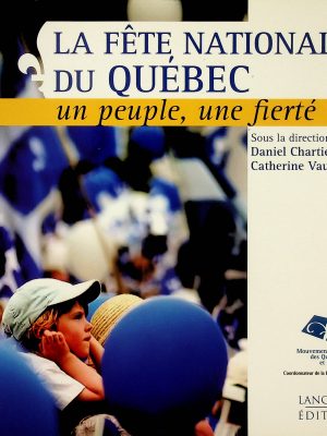 La fête nationale du Québec - un peuple, une fierté