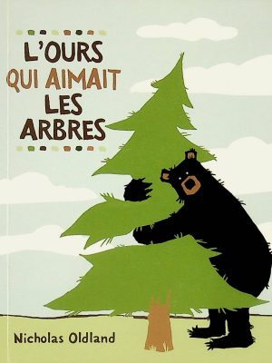 L'ours qui aimait les arbres