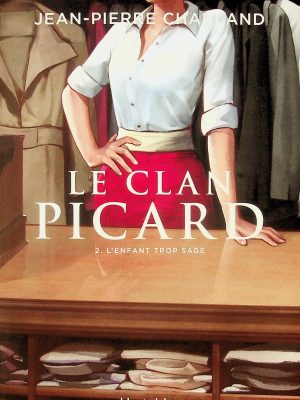 Le clan Picard T.02 - L'enfant trop sage