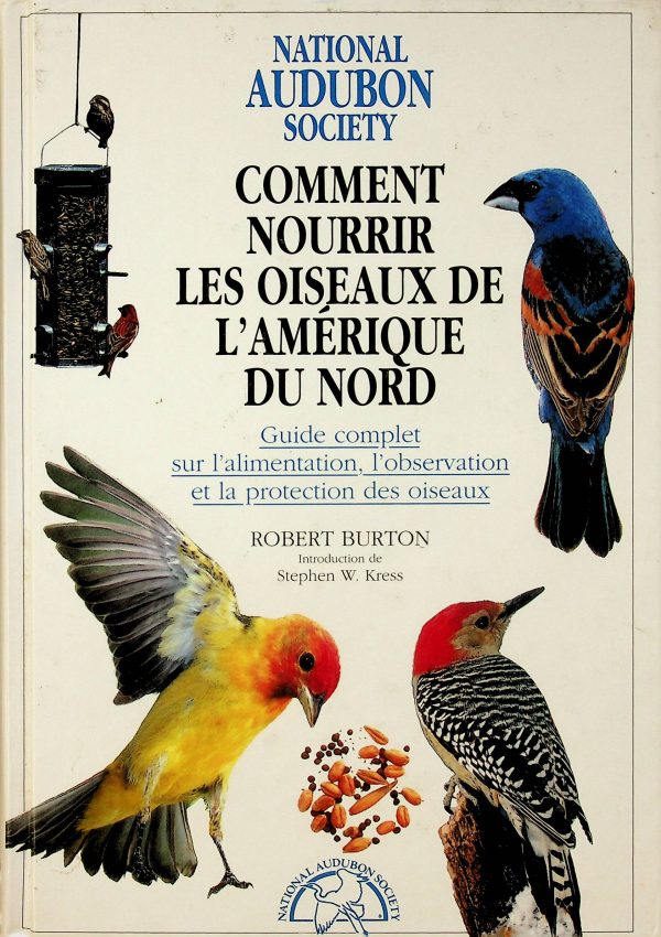 National Audubon Society - Comment nourrir les oiseaux de l'Amérique du Nord