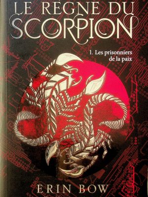 Le règne du scorpion t.01 - Les prisonniers de la paix