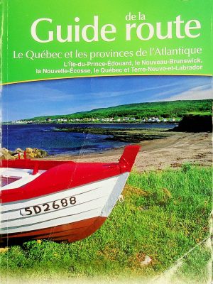 Guide de la route CAA - Le Québec et les provinces de l'Atlantique - Édition 2013-2014
