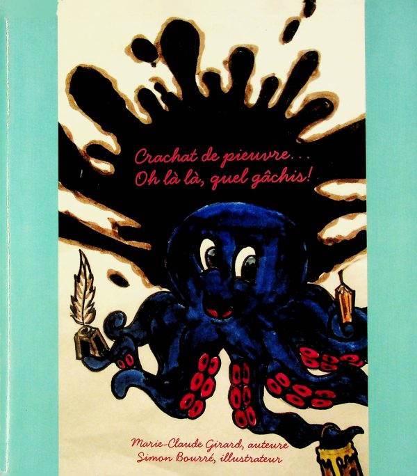 Crachat de pieuvre... Oh là là, quel gâchis!