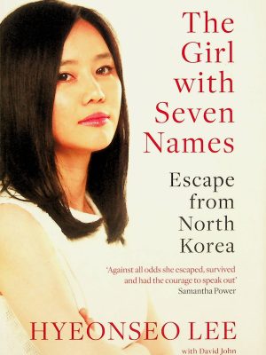 The girl with seven names - Escape from North Korea (Lee, Hyeonseo)
