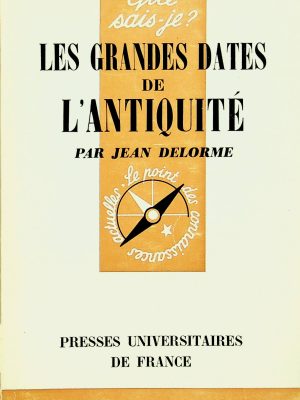 Que sais-je? T. 1013 - Les grande dates de l'antiquité