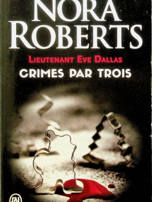 Lieutenant Eve Dallas: Crimes par trois