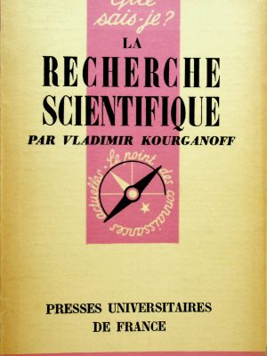 Que sais-je? T. 781 - La recherche scientifique