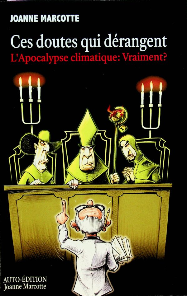 Ces doutes qui dérangent - L'Apocalypse climatique: Vraiment?