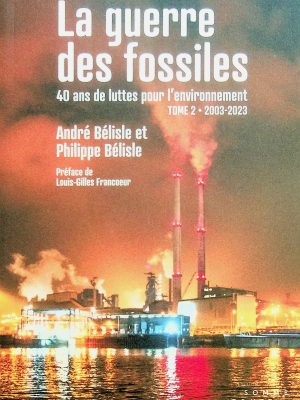 40 ans de luttes pour l'environnement T. 02 - La Guerre des fossiles: 2003-2023