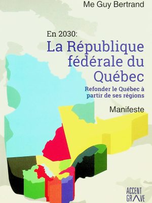 En 2030: La République fédéral du Québec