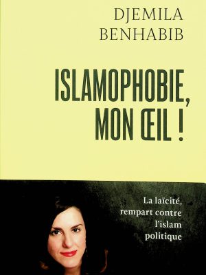 Islamophobie, mon œil! La laïcité, rempart contre l'islam politique