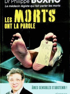 Les morts ont la parole - Un médecin légiste fait parler les morts