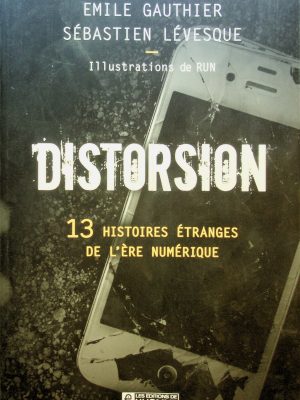 Distortion - 13 histoires étranges de l'ère numérique