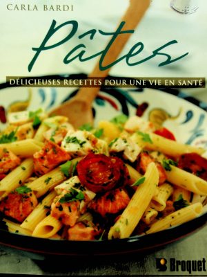 Pâtes: Délicieuses recettes pour une vie en santé