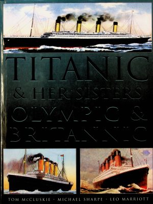 Titanic & her sisters olympic & britannic