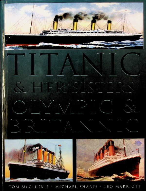 Titanic & her sisters olympic & britannic